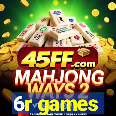 6r games